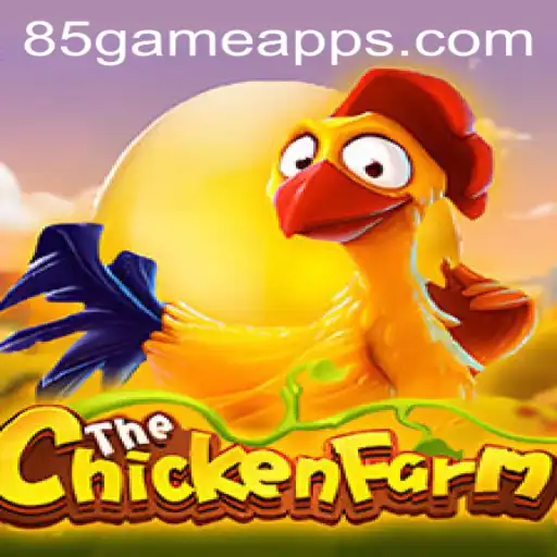 Exploring ChickenFarm and 85.Game: A Comprehensive Guide